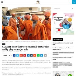 KUMBH: Pray that we do not fall prey, Faith really plays a major role - Pahadi Log