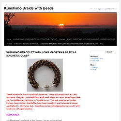 KUMIHIMO BRACELET WITH LONG MAGATAMA BEADS & MAGNETIC CLASP