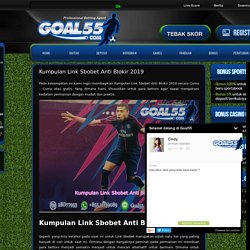 Kumpulan Link Sbobet Anti Blokir 2019