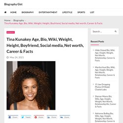 Tina Kunakey Age, Bio, Wiki, Weight, Height, Boyfriend, Social media, Net worth, Career & Facts - Biography Gist