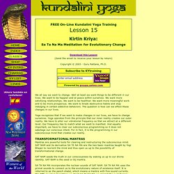 Kundalini Yoga - Free On-Line Training Lesson 15 - Kirtan Kriya, for Evolutionary Change.