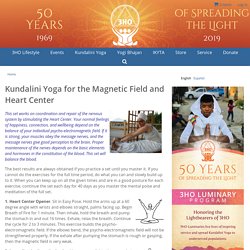 Kundalini Yoga for the Magnetic Field and Heart Center