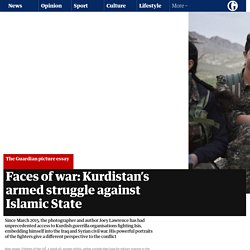 Faces of war: Kurdistan’s armed struggle against Islamic State