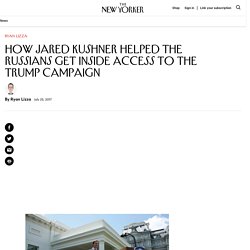 How Jared Kushner Helped the Russians Get Inside Access to the Trump Campaign