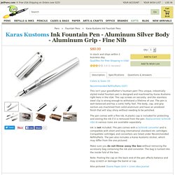 Karas Kustoms Ink Fountain Pen - Aluminum Silver Body - Aluminum Grip - Fine Nib
