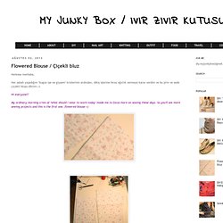 ..IVIR ZIVIR KUTUSU.. MY JUNKY BOX: Flowered Blouse / Çiçekli bluz