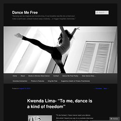 Kwenda Lima- “To me, dance is a kind of freedom”