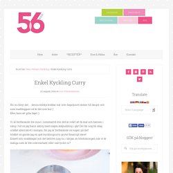 Enkel Kyckling Curry - 56kilo - Inspiration, Recept och Livets goda!