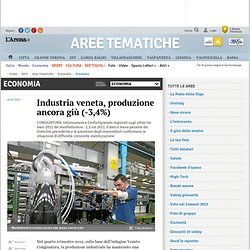 Temi Continuativi - Economia - Economia - Industria veneta, produzione ancora giù (-3,4%)