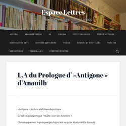 L.A du Prologue d’ »Antigone » d’Anouilh