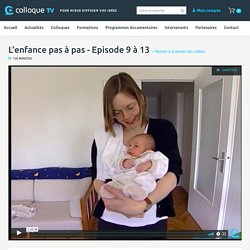 L'enfance pas à pas - Episode 9 à 13