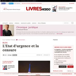 L'Etat d'urgence et la censure: chronique juridique d’Emmanuel Pierrat,avocat au barreau de Paris.