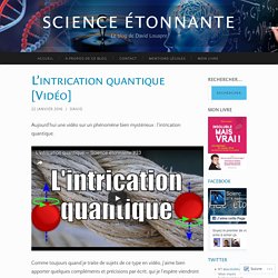 L’intrication quantique [Vidéo]