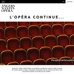 L'opéra continue... par Angers Nantes Opéra