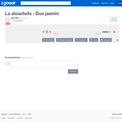 00:44 La alcachofa - Duo jazmin
