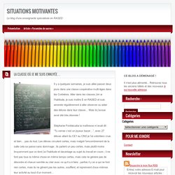 SITUATIONS MOTIVANTES » Blog Archive » LA CLASSE OÙ JE ME SUIS ENNUYÉE…