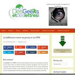 La différence entre un proxy et un VPN