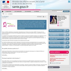 La douleur - Ministère des Affaires sociales, de la Santé et des Droits des femmes - www.sante.gouv.fr