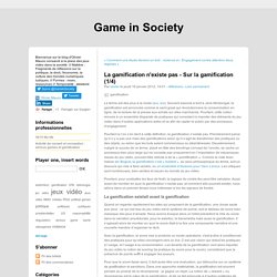 La gamification n'existe pas - Sur la gamification (1/4)