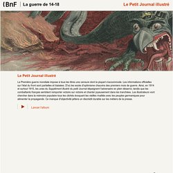 Le Petit Journal Illustré : La guerre de 14 - 18