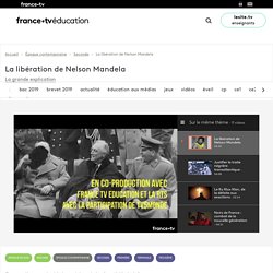 Vidéo - La libération de Nelson Mandela - France TV Éducation