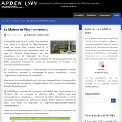 La Maison de l’Environnement - A.P.D.E.N. Lyon