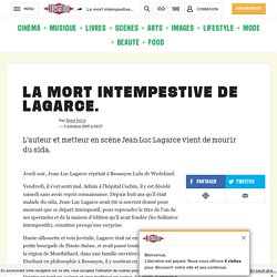 La mort intempestive de Lagarce.