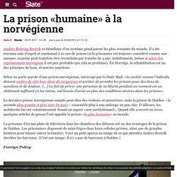 La prison «humaine» à la norvégienne