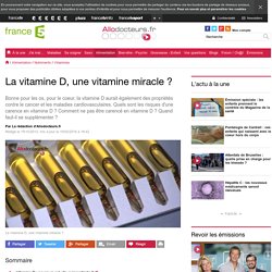 ALLO DOCTEURS 15/10/13 La vitamine D, une vitamine miracle ?