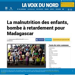 La malnutrition des enfants, bombe à retardement pour Madagascar
