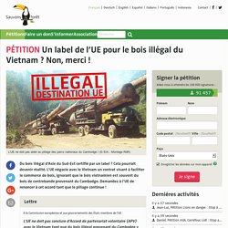 Un label de l’UE pour le bois illégal du Vietnam ? Non, merci