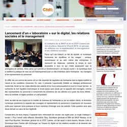 Lancement d’un « laboratoire » sur le digital, les relations sociales et le management