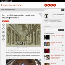 Las catedrales como laboratorios de física experimental