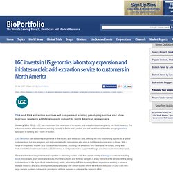 LGC invests in US genomics laboratory expansion and initiates nucleic acid extraction service to customers in North America