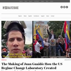 The Making of Juan Guaidó: How the US Regime Change Laboratory Created Venezuela's Coup Leader