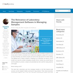 The Relevance of Laboratory Management Software in Managing Samples