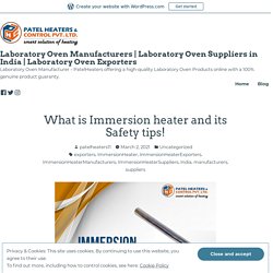 What is Immersion heater and its Safety tips! – Laboratory Oven Manufacturers