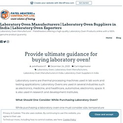 Provide ultimate guidance for buying laboratory oven! – Laboratory Oven Manufacturers