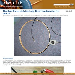 Alan Yates' Laboratory - Phantom-Powered Active Loop Receive Antenna for 30 Metres