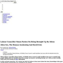 Labour Councillor Simon Parkes On Being Brought Up By Aliens