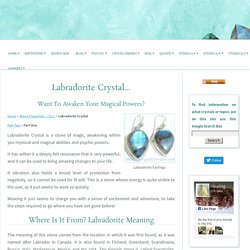 Labradorite Crystal - Want To Awaken Your Magical Powers?