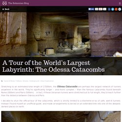 A Tour of the World’s Largest Labyrinth: The Odessa Catacombs