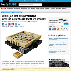 Lego : un jeu de labyrinthe bientôt disponible pour 70 dollars