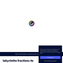 labyrinthe fractions 4e par Alexandra sur Genially