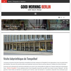 Visite labyrinthique de Tempelhof - Good Morning Berlin