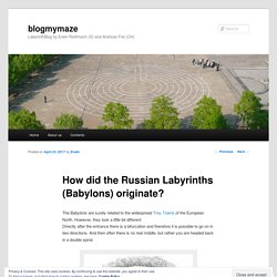 How did the Russian Labyrinths (Babylons) originate?
