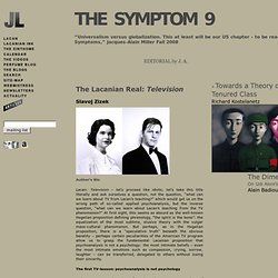 the symptom 9 » The Lacanian Real: Television Slavoj Zizek