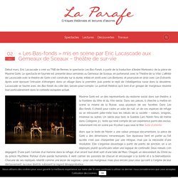 "Les Bas-fonds" mis en scène par Eric Lacascade aux Gémeaux de Sceaux - théâtre de sur-vie - La Parafe