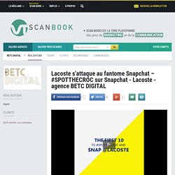 Lacoste s’attaque au fantome Snapchat - #SPOTTHECROC sur Snapchat - Lacoste - agence BETC DIGITAL