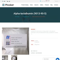 Alpha-lactalbumin (9013-90-5) Manufacturers - Phcoker